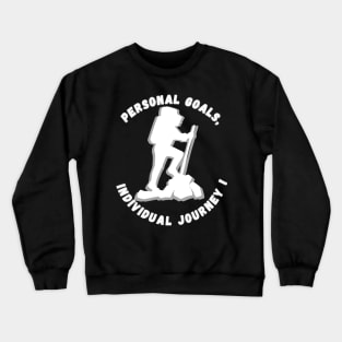 Personal Goals, Individual Journey Crewneck Sweatshirt